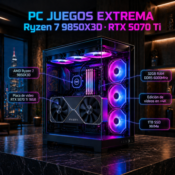 PC Juegos Extrema Ryzen 7 9850X3D RTX 5070 Ti 16GB 32GB DDR5 6000MHz SSD 1TB NVMe